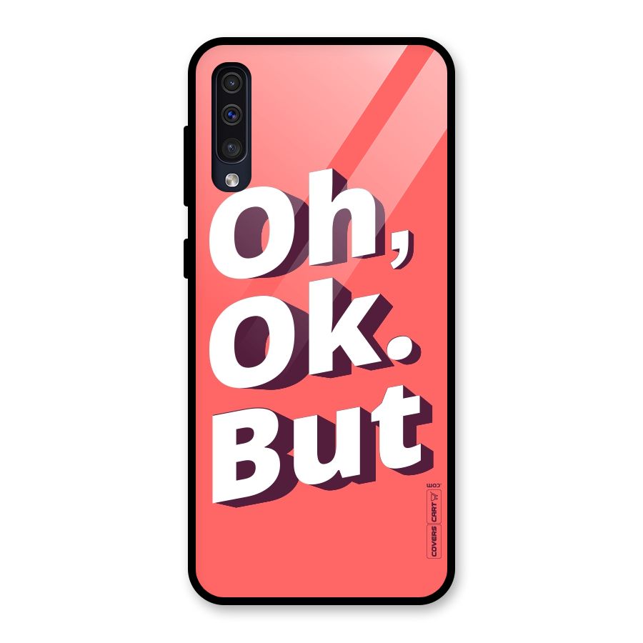 Oh Ok But Glass Back Case for Galaxy A30s
