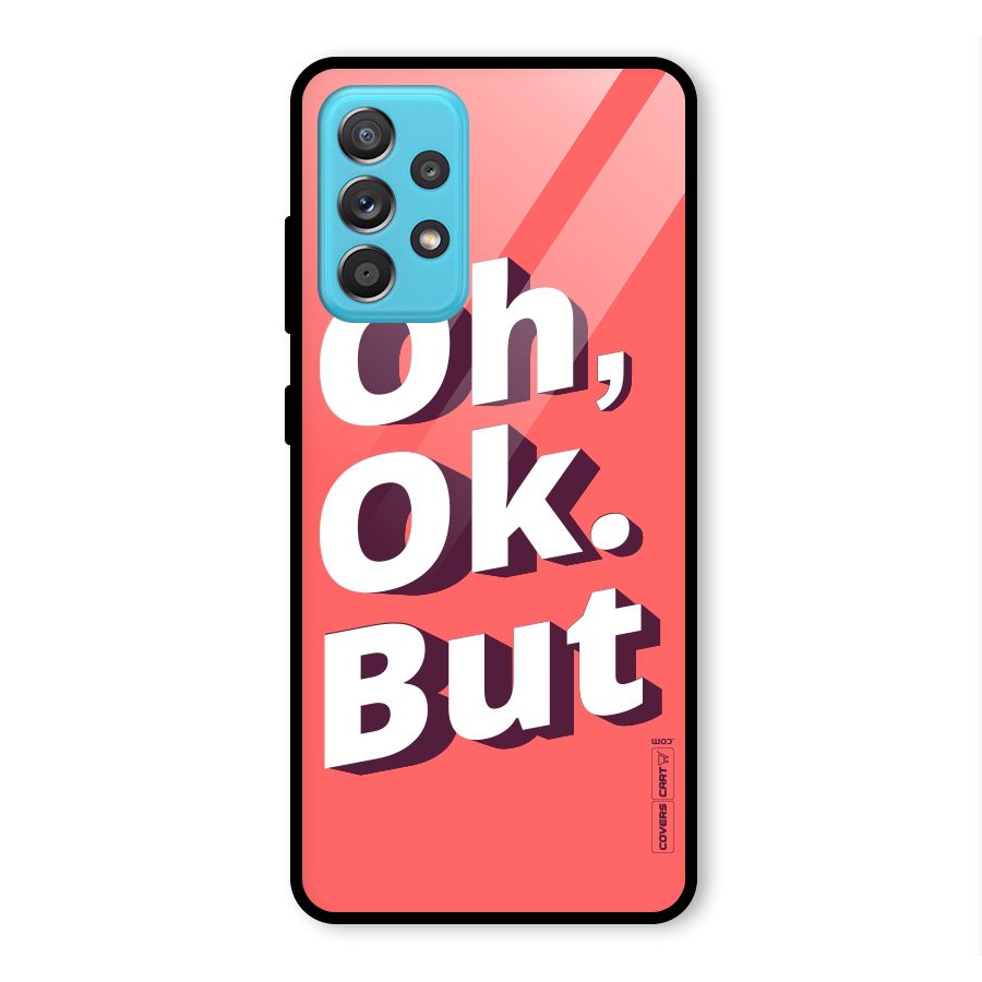 Oh Ok But Glass Back Case for Galaxy A52