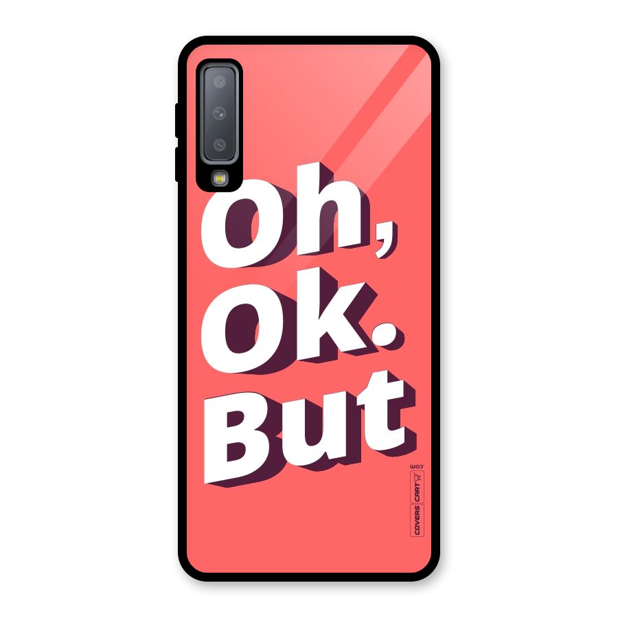 Oh Ok But Glass Back Case for Galaxy A7 (2018)