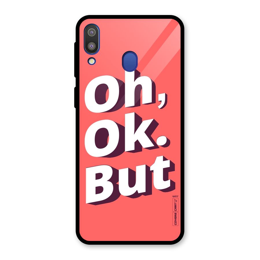 Oh Ok But Glass Back Case for Galaxy M20