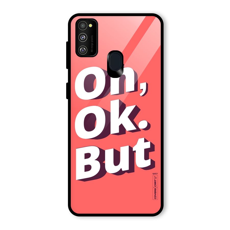 Oh Ok But Glass Back Case for Galaxy M30s