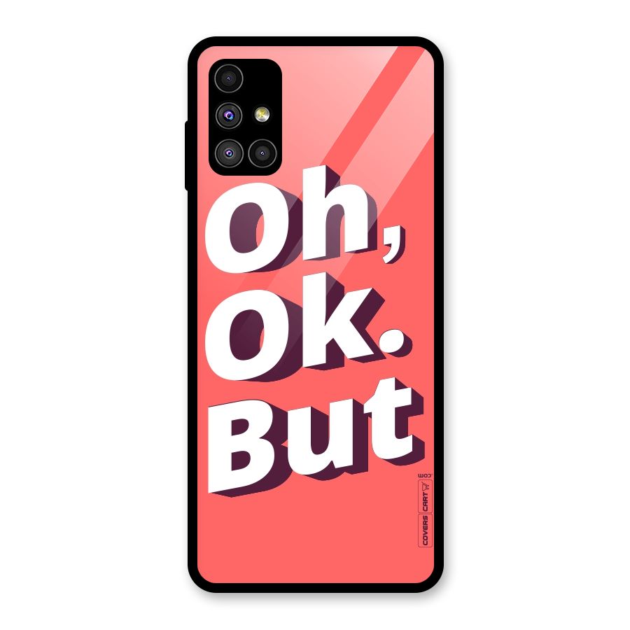 Oh Ok But Glass Back Case for Galaxy M51