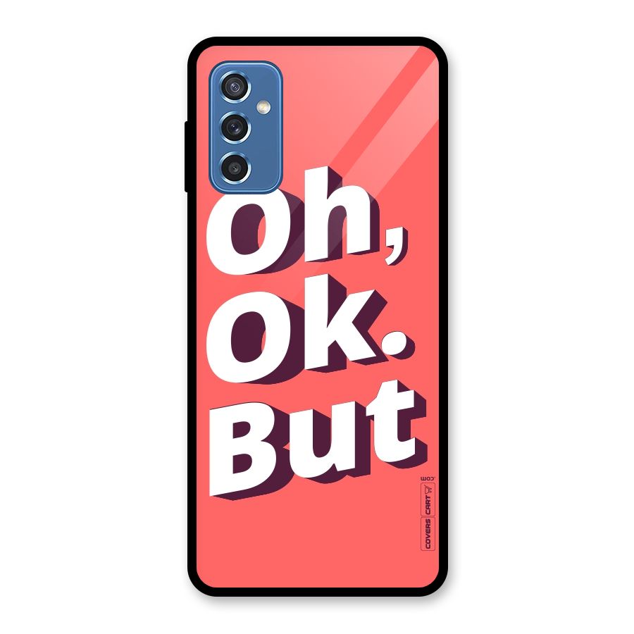 Oh Ok But Glass Back Case for Galaxy M52 5G