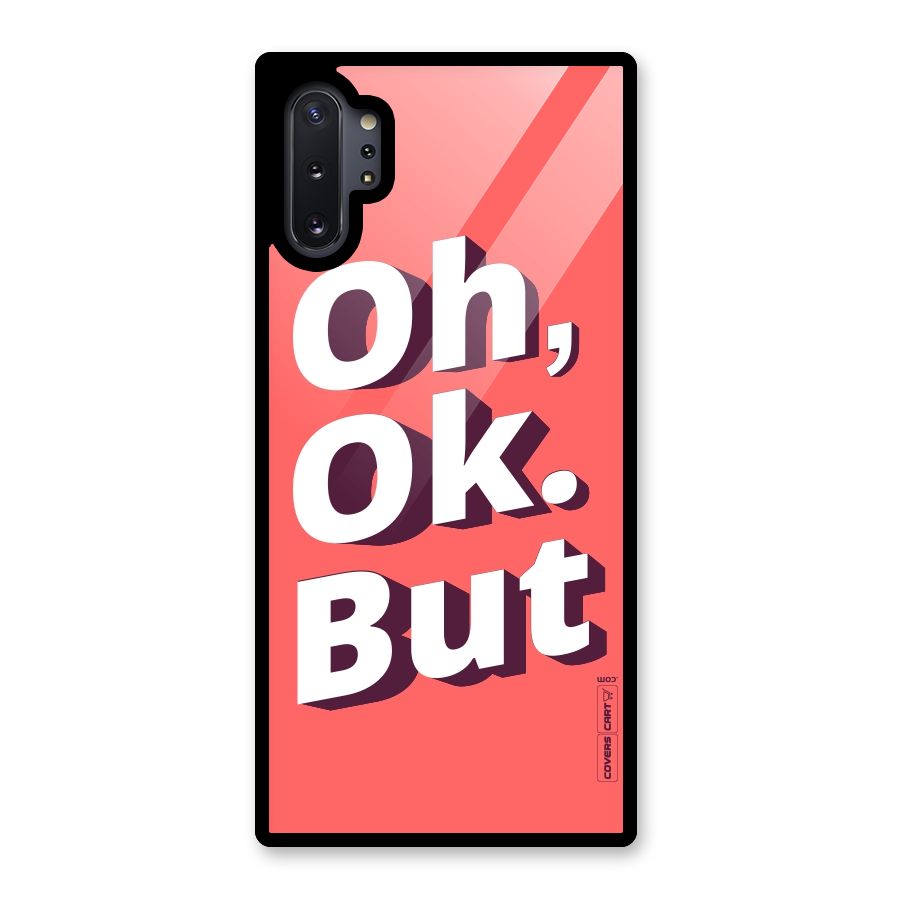 Oh Ok But Glass Back Case for Galaxy Note 10 Plus