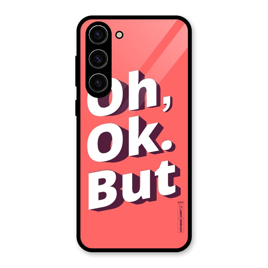 Oh Ok But Glass Back Case for Galaxy S23 Plus