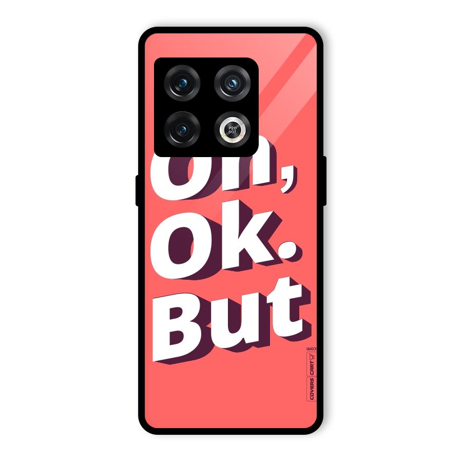 Oh Ok But Glass Back Case for OnePlus 10 Pro 5G