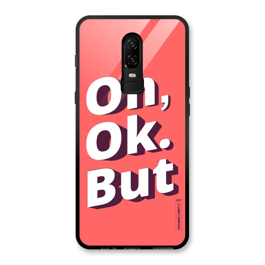 Oh Ok But Glass Back Case for OnePlus 6