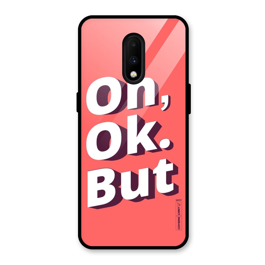 Oh Ok But Glass Back Case for OnePlus 7