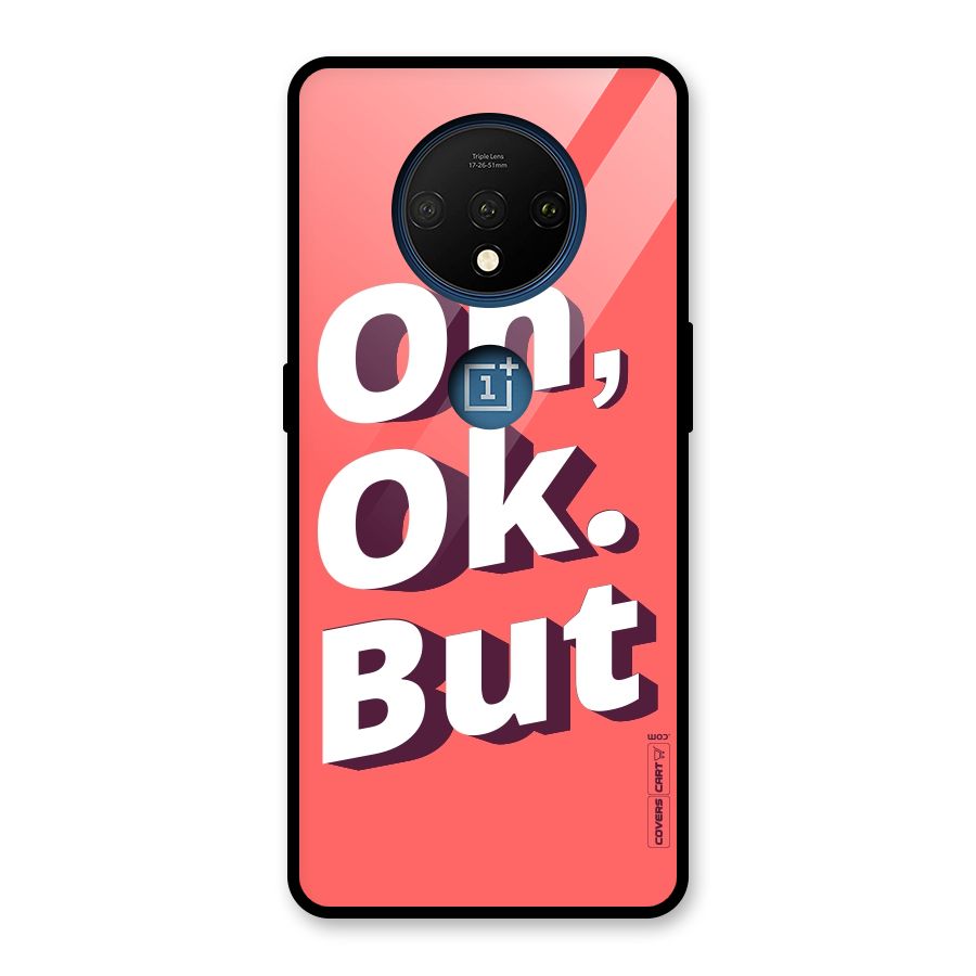 Oh Ok But Glass Back Case for OnePlus 7T