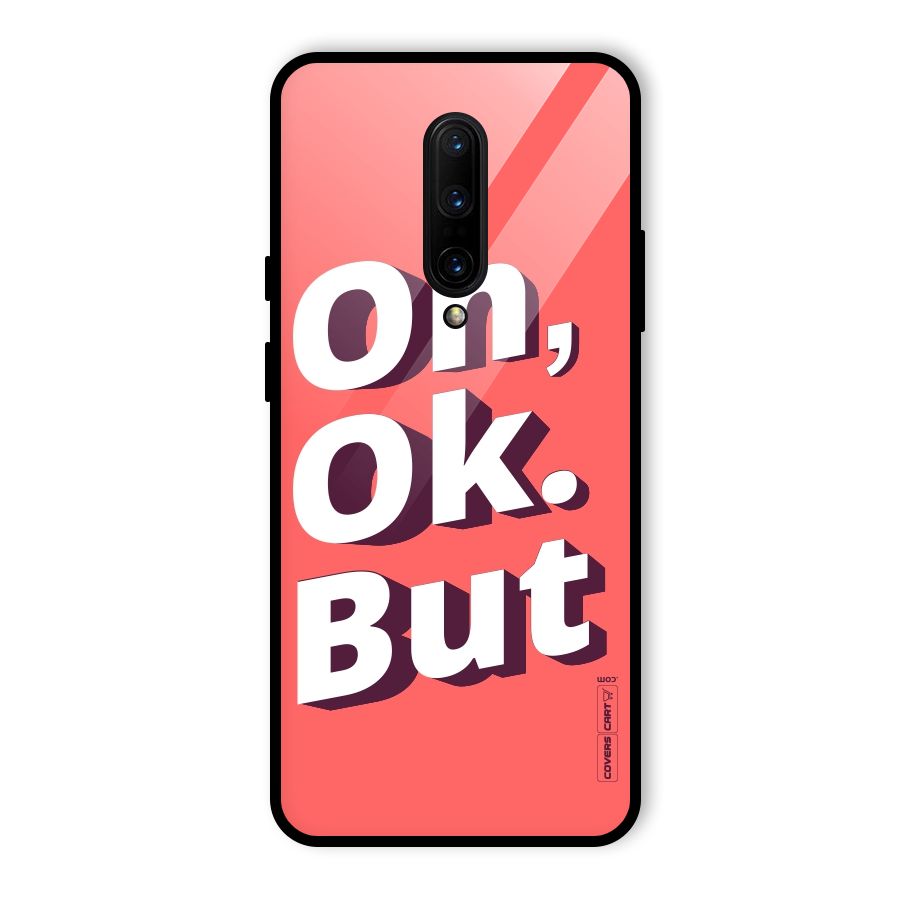 Oh Ok But Glass Back Case for OnePlus 7 Pro