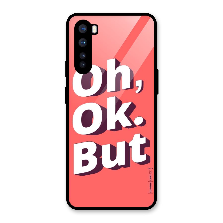 Oh Ok But Glass Back Case for OnePlus Nord