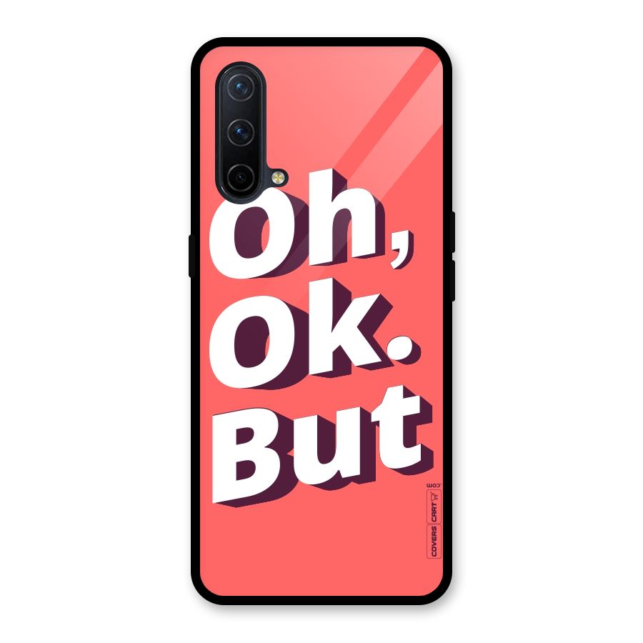 Oh Ok But Glass Back Case for OnePlus Nord CE 5G