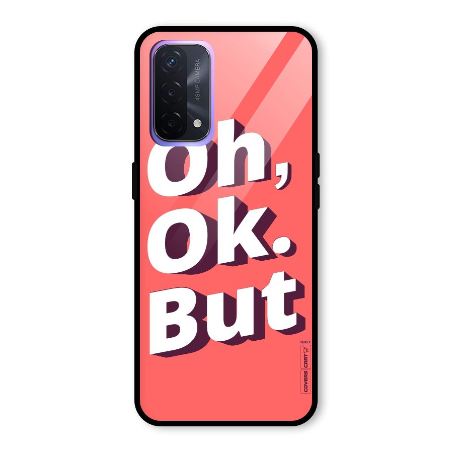 Oh Ok But Glass Back Case for Oppo A74 5G