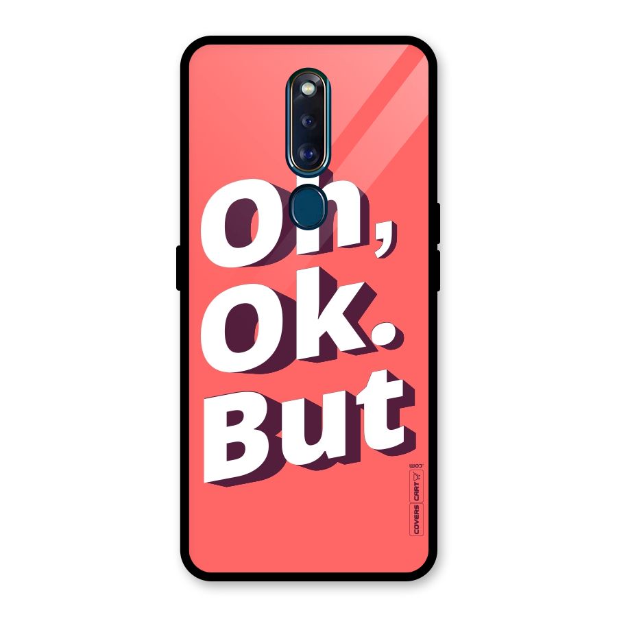 Oh Ok But Glass Back Case for Oppo F11 Pro