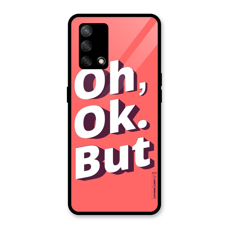 Oh Ok But Glass Back Case for Oppo F19