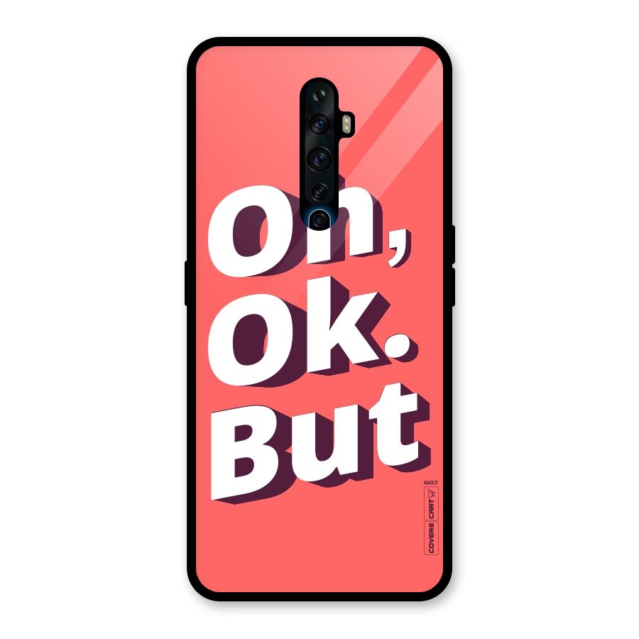 Oh Ok But Glass Back Case for Oppo Reno2 Z