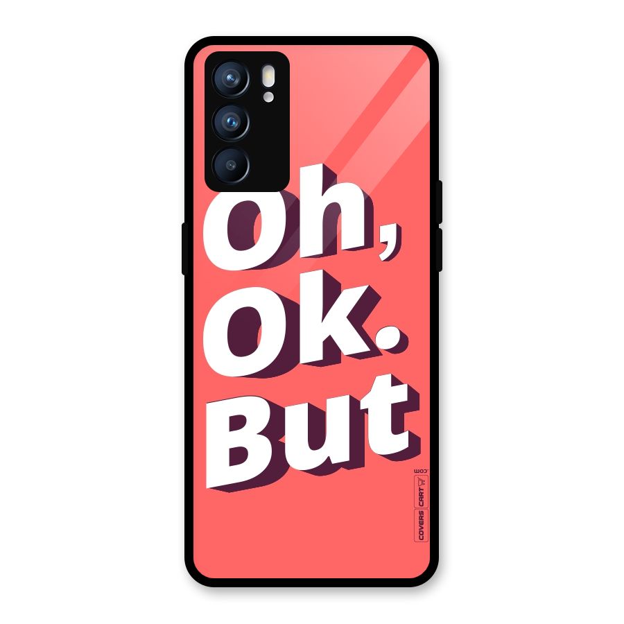 Oh Ok But Glass Back Case for Oppo Reno6 5G