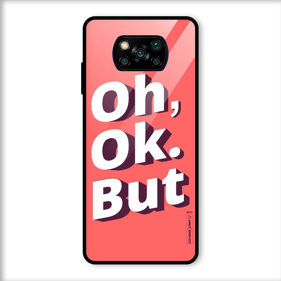 Oh Ok But Glass Back Case for Poco X3