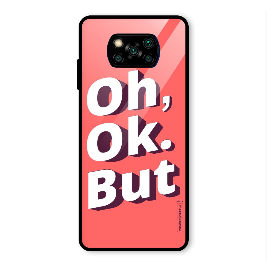 Oh Ok But Glass Back Case for Poco X3 Pro