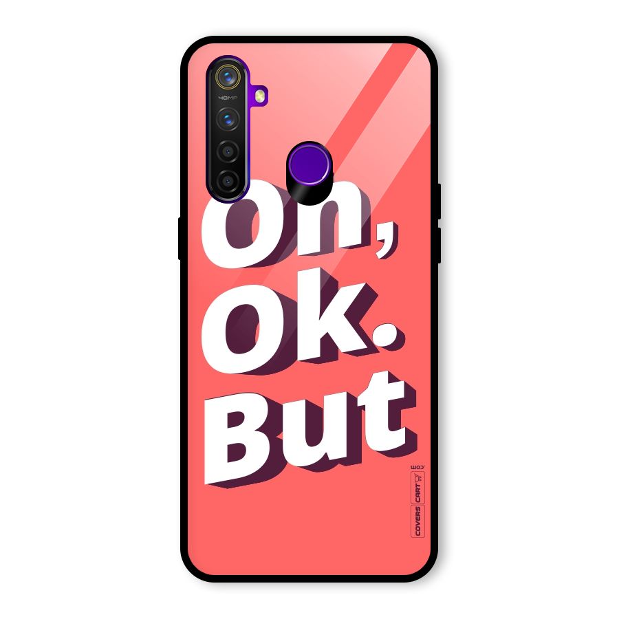 Oh Ok But Glass Back Case for Realme 5 Pro