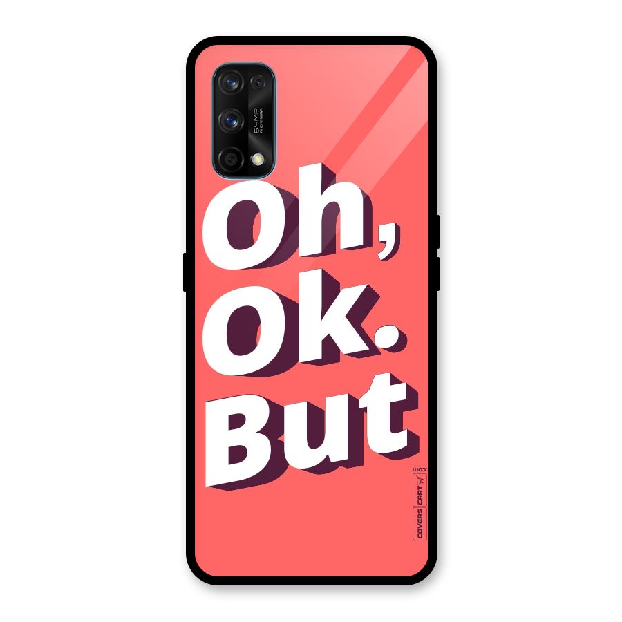 Oh Ok But Glass Back Case for Realme 7 Pro