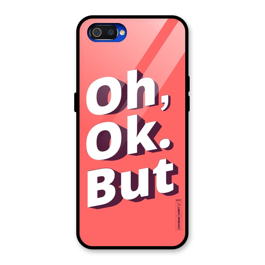 Oh Ok But Glass Back Case for Realme C2