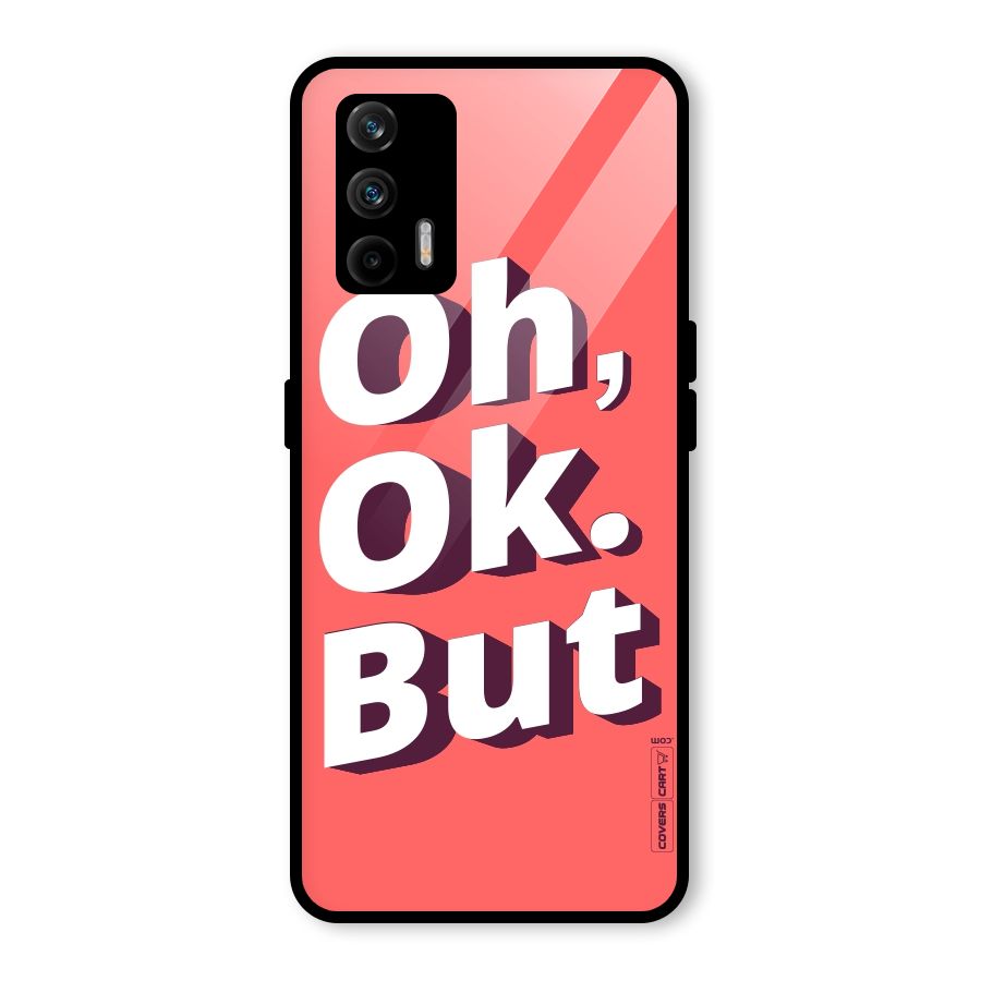 Oh Ok But Glass Back Case for Realme GT 5G
