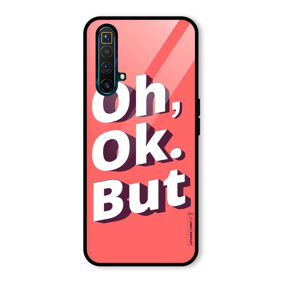 Oh Ok But Glass Back Case for Realme X3