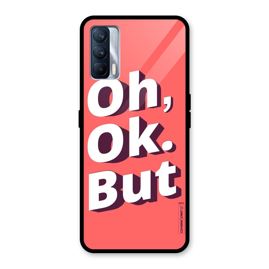 Oh Ok But Glass Back Case for Realme X7