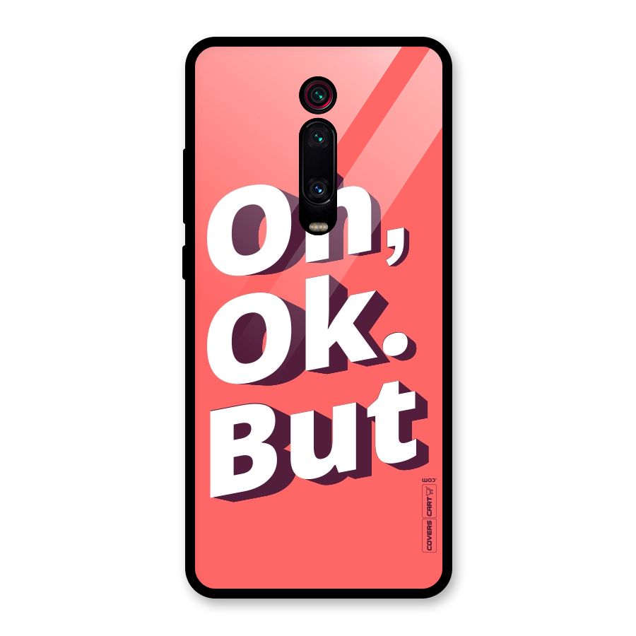 Oh Ok But Glass Back Case for Redmi K20 Pro