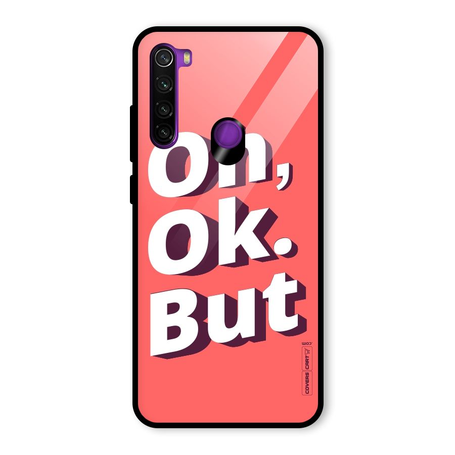 Oh Ok But Glass Back Case for Redmi Note 8