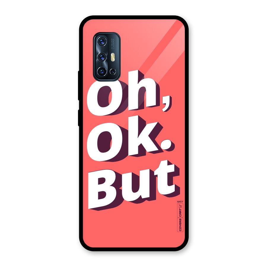 Oh Ok But Glass Back Case for Vivo V17
