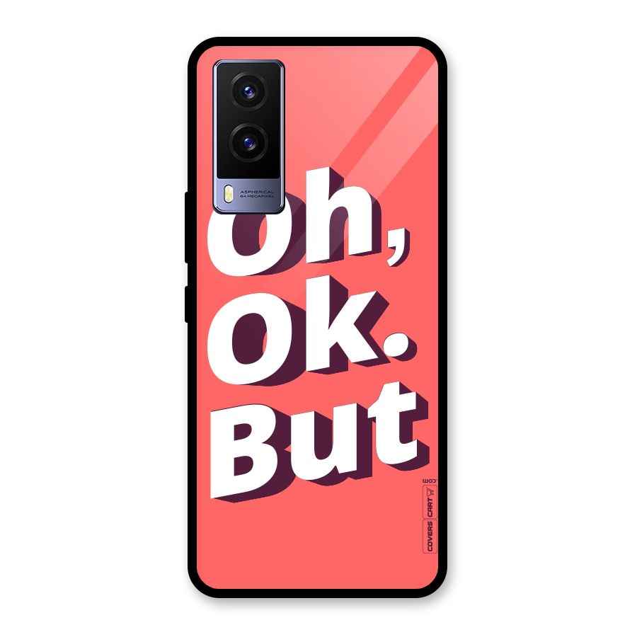 Oh Ok But Glass Back Case for Vivo V21e 5G