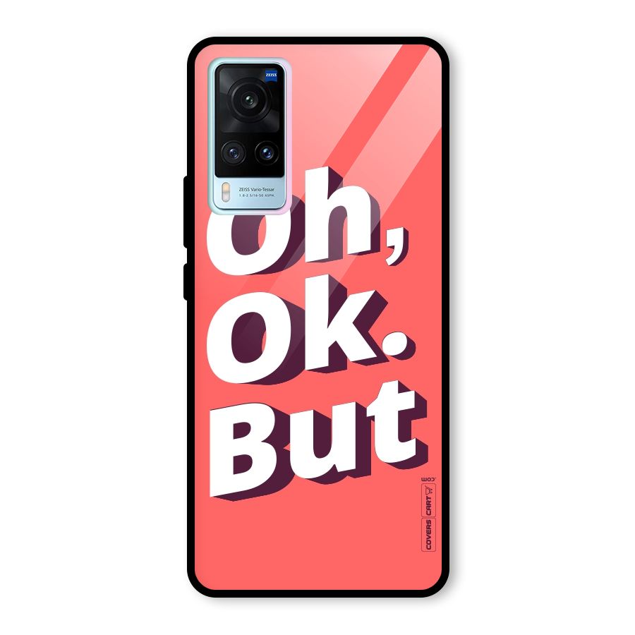Oh Ok But Glass Back Case for Vivo X60