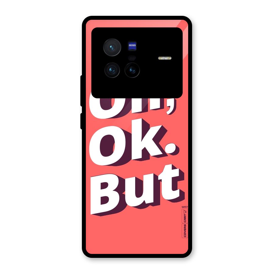 Oh Ok But Glass Back Case for Vivo X80