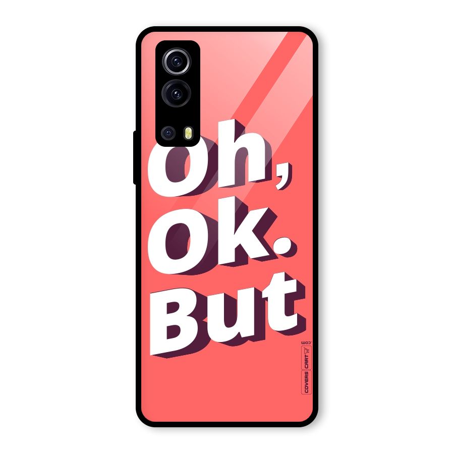 Oh Ok But Glass Back Case for Vivo iQOO Z3
