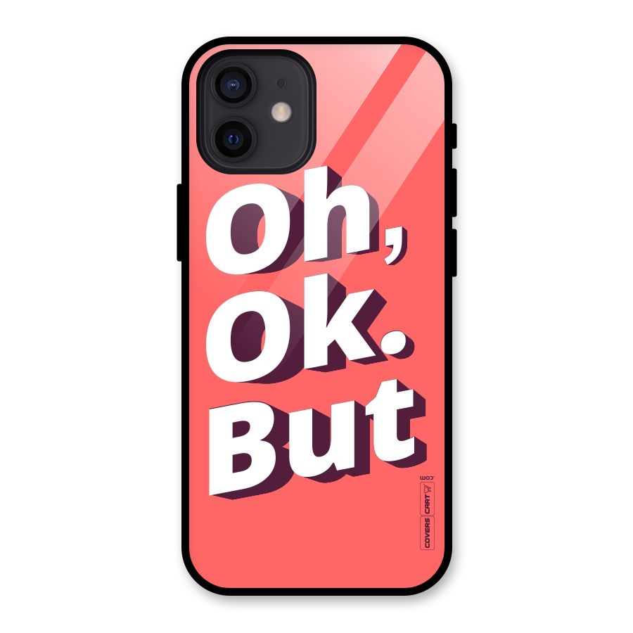 Oh Ok But Glass Back Case for iPhone 12