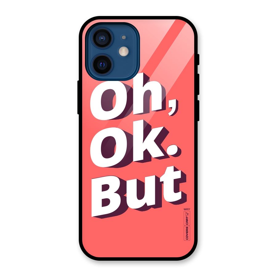 Oh Ok But Glass Back Case for iPhone 12 Mini