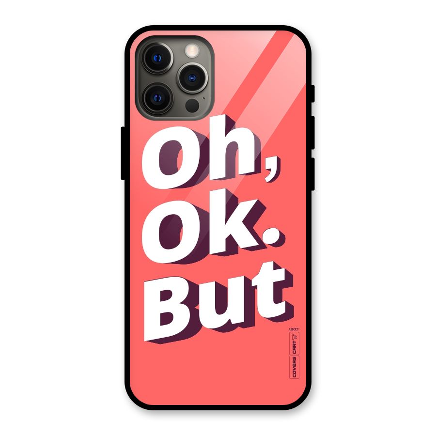 Oh Ok But Glass Back Case for iPhone 12 Pro Max