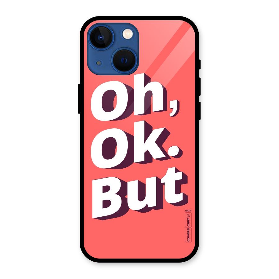 Oh Ok But Glass Back Case for iPhone 13 Mini