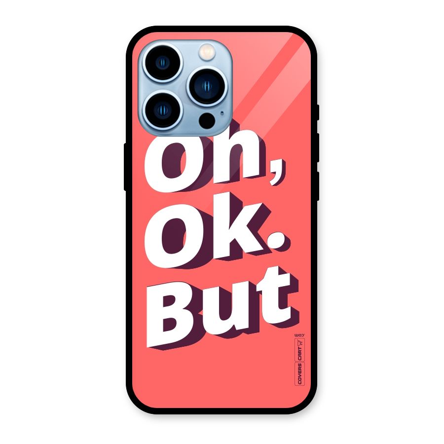 Oh Ok But Glass Back Case for iPhone 13 Pro