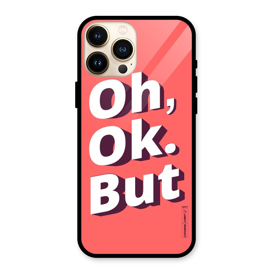 Oh Ok But Glass Back Case for iPhone 13 Pro Max