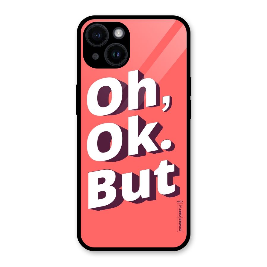 Oh Ok But Glass Back Case for iPhone 14