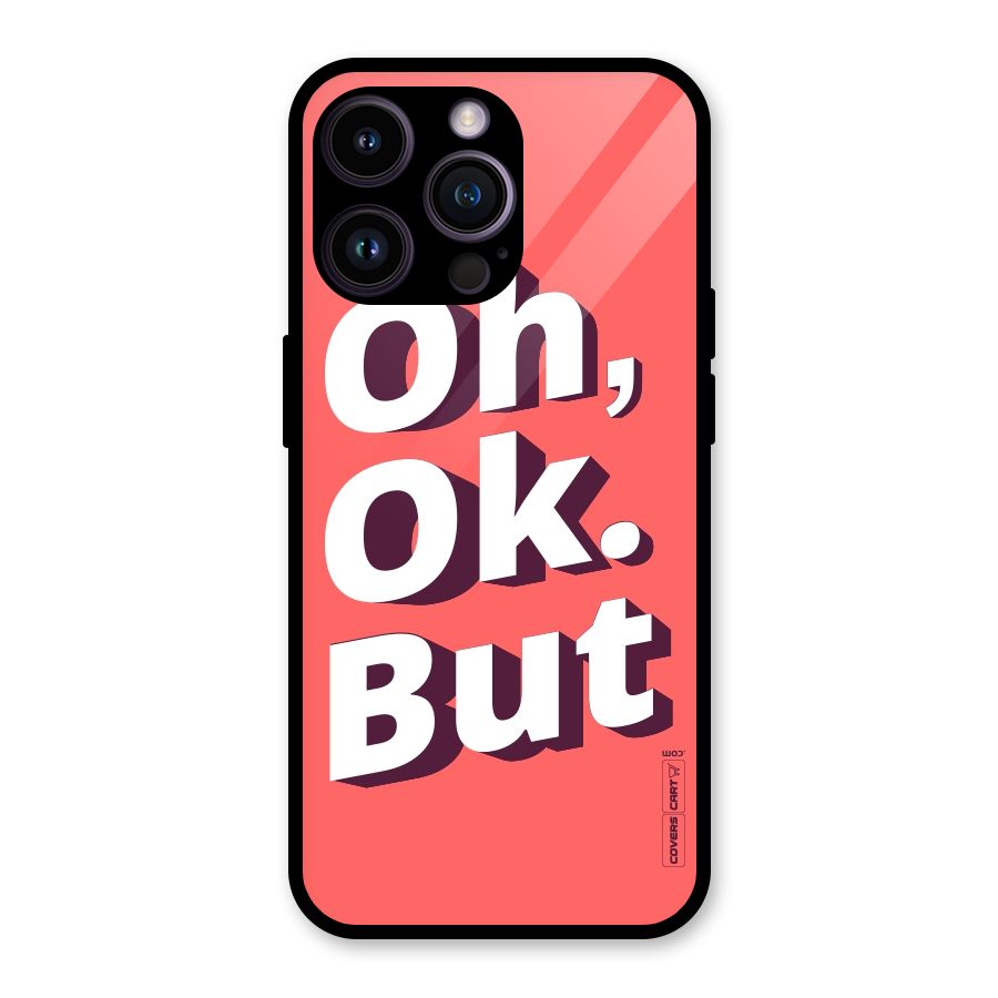 Oh Ok But Glass Back Case for iPhone 14 Pro Max