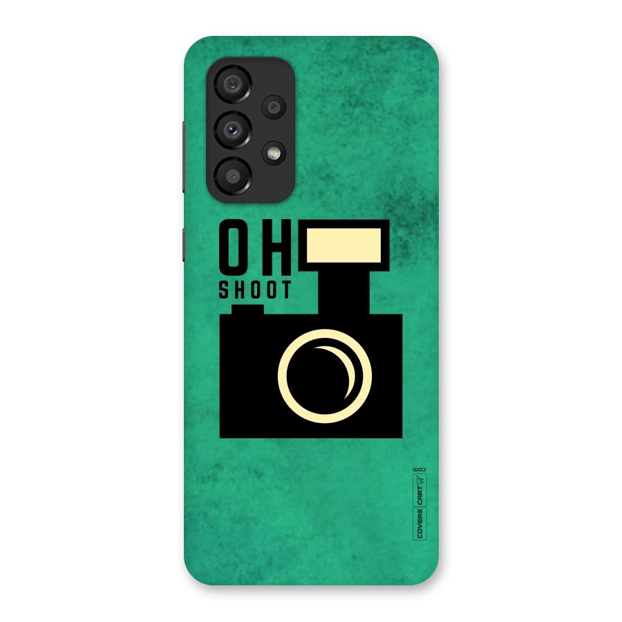 Oh Shoot Back Case for Galaxy A33 5G