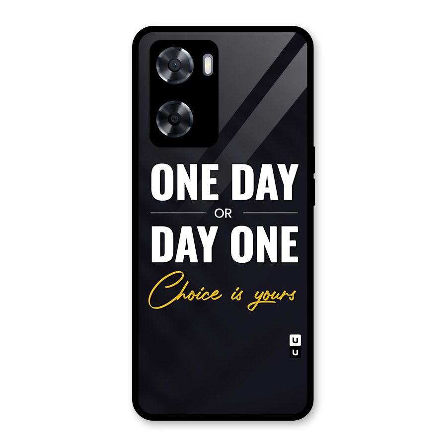 One Day or Day One Glass Back Case for Oppo A57 2022