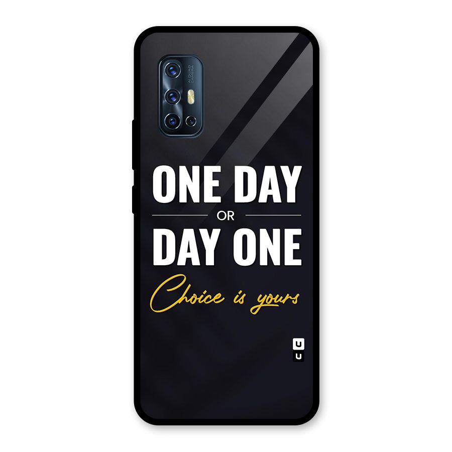 One Day or Day One Glass Back Case for Vivo V17