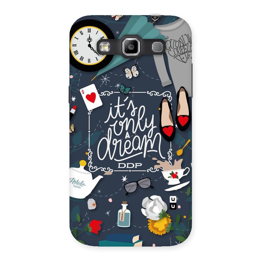 Only A Dream Back Case for Galaxy Grand Quattro