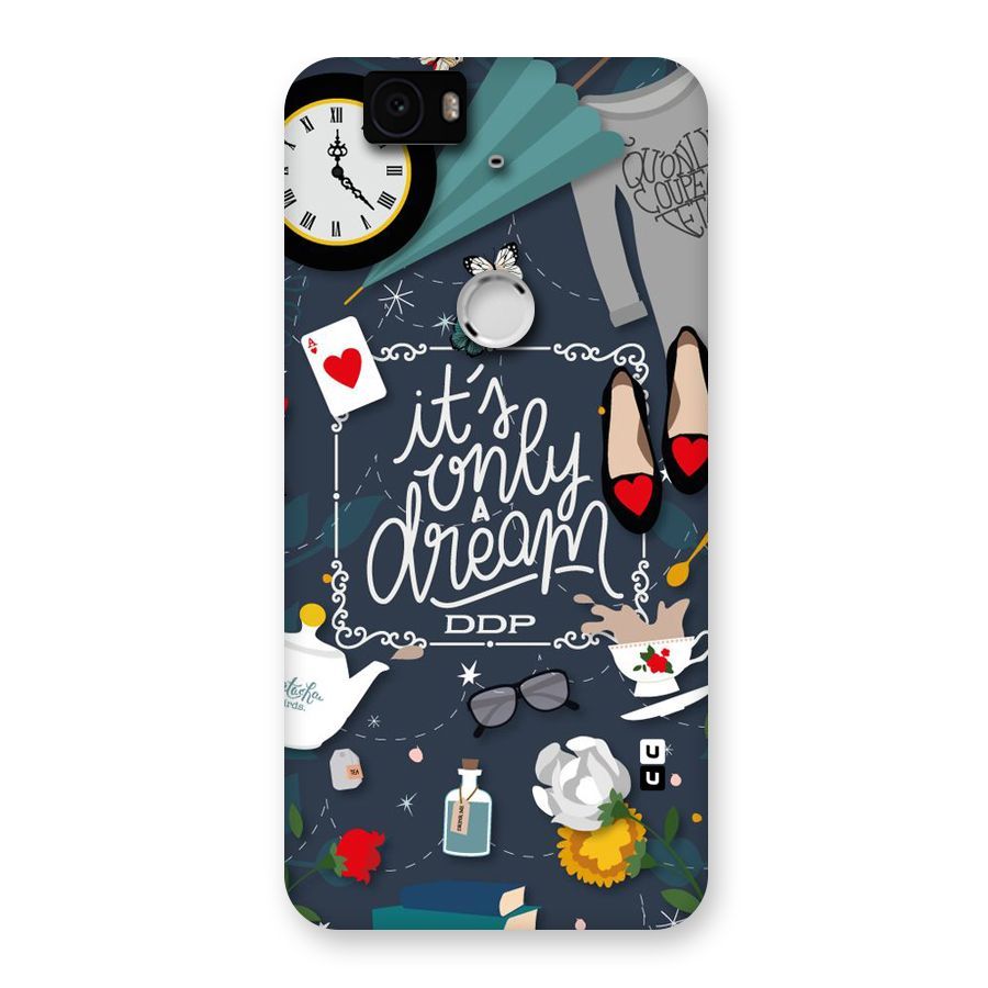 Only A Dream Back Case for Google Nexus-6P