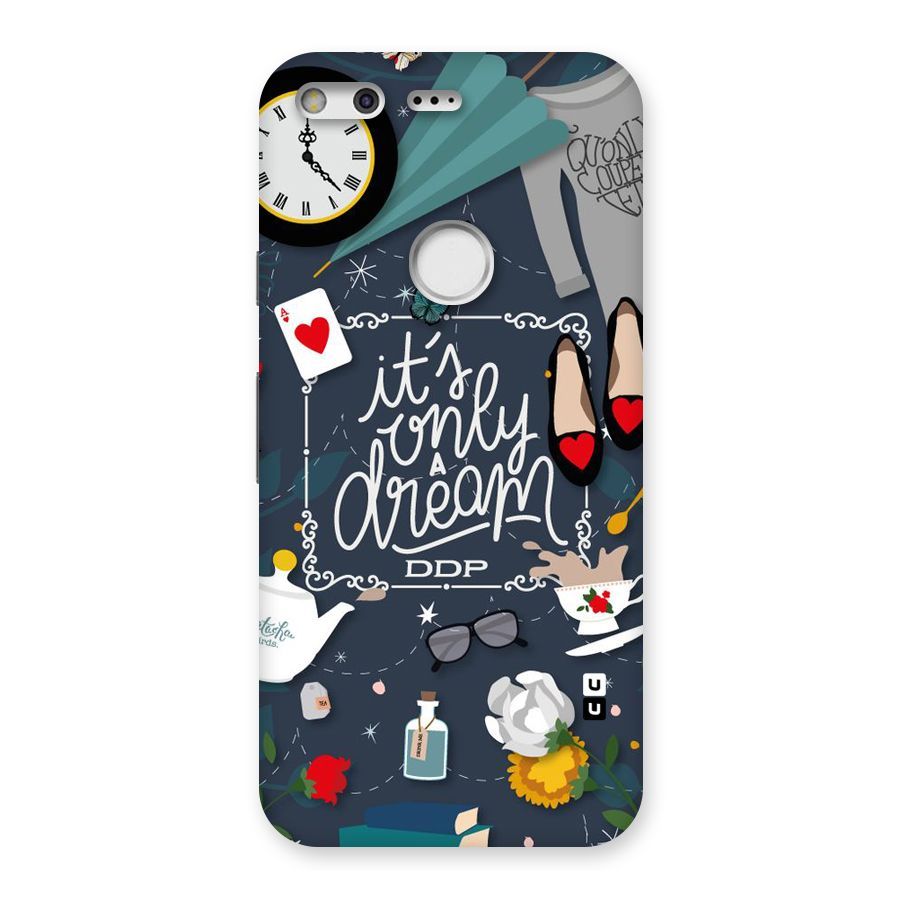 Only A Dream Back Case for Google Pixel